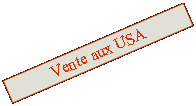 Zone de Texte: Vente aux USA